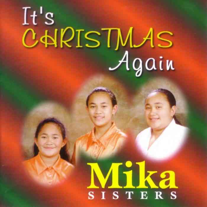 MIKA SISTERS - IT'S CHRISTMAS AGAIN